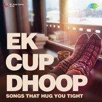 Ek Cup Dhoop - Dilraj Kaur Song Download